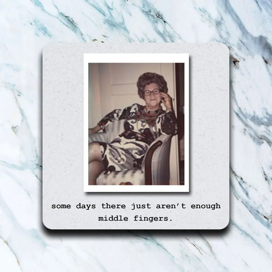 Aren't Enough Middle Fingers Coaster