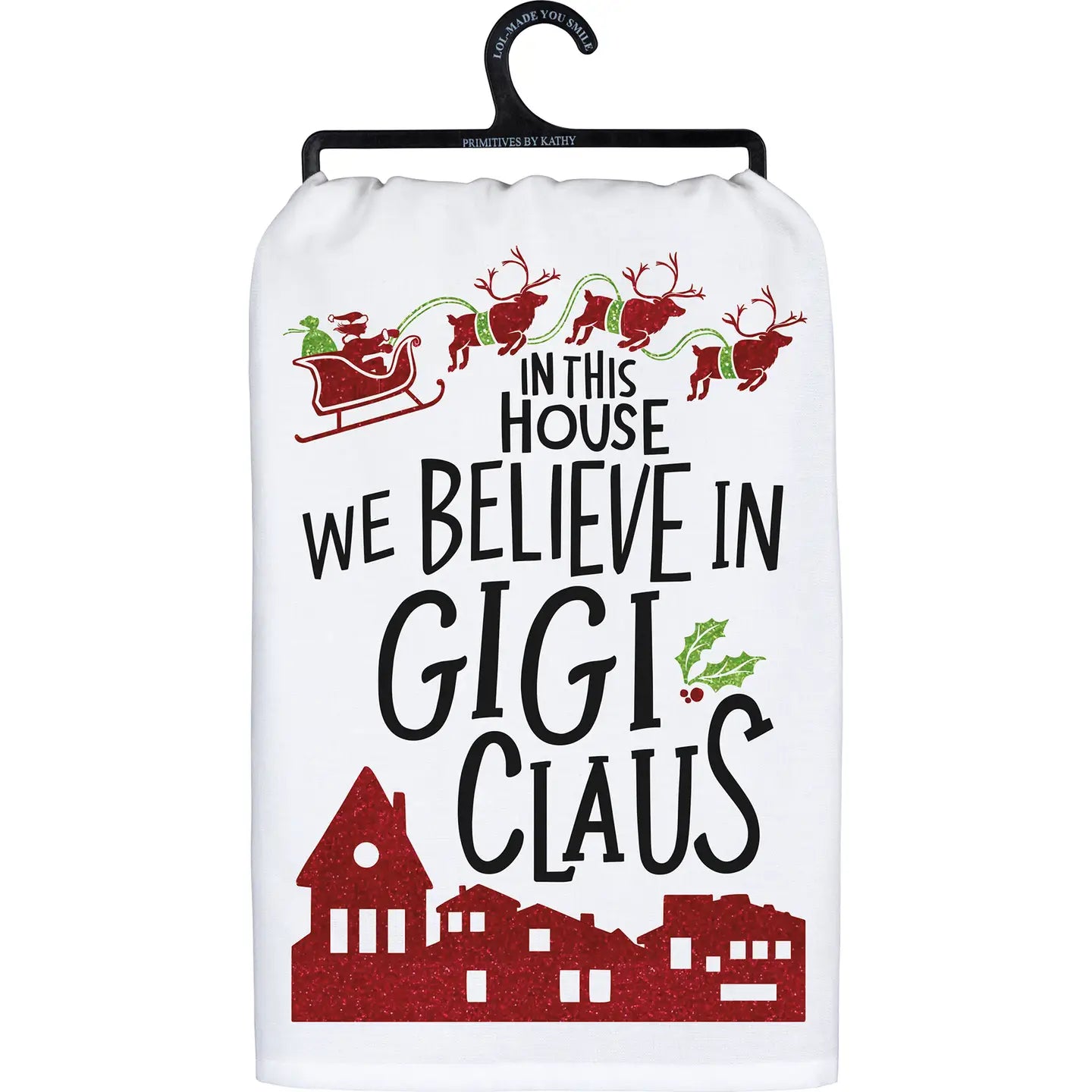 WE BELIEVE IN GIGI CLAUS Tea Towel