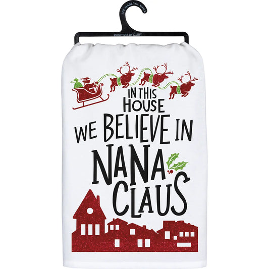 WE BELIEVE IN NANA CLAUS Tea Towel