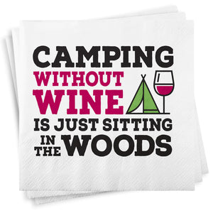 Camping without wine is just sitting in the Woods Napkin