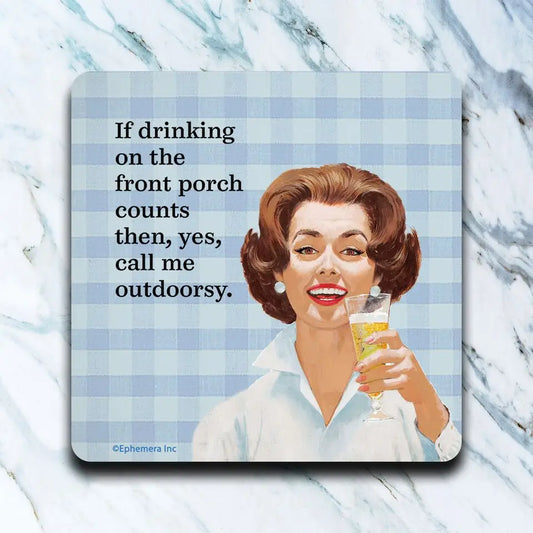 Drinking On the Front Porch Coaster
