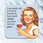 I Can Tell If We'll Be Friends Coaster