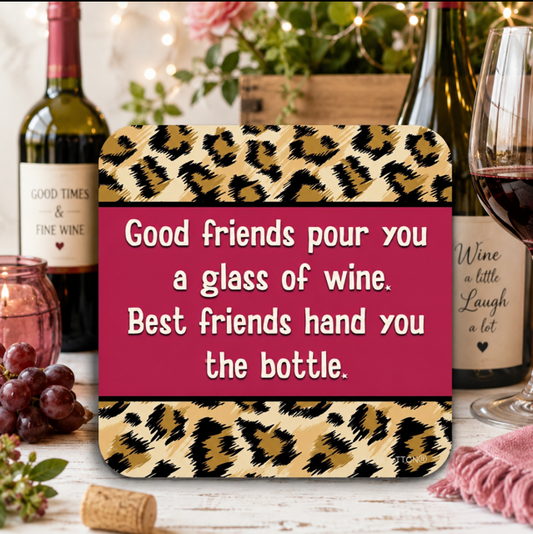 Wine Coaster good friends pour you a glass of wine