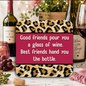 Wine Coaster good friends pour you a glass of wine
