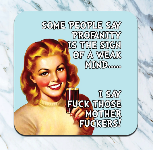 sign of a weak mind coaster