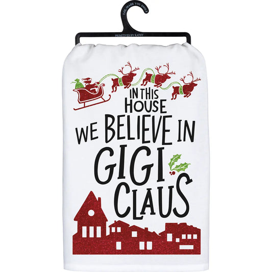 WE BELIEVE IN GIGI CLAUS Tea Towel