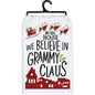 WE BELIEVE IN GRAMMY CLAUS Tea Towel