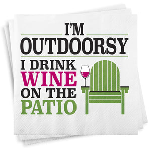 I'm Outdoorsy, I drink wine on the patio Napkin