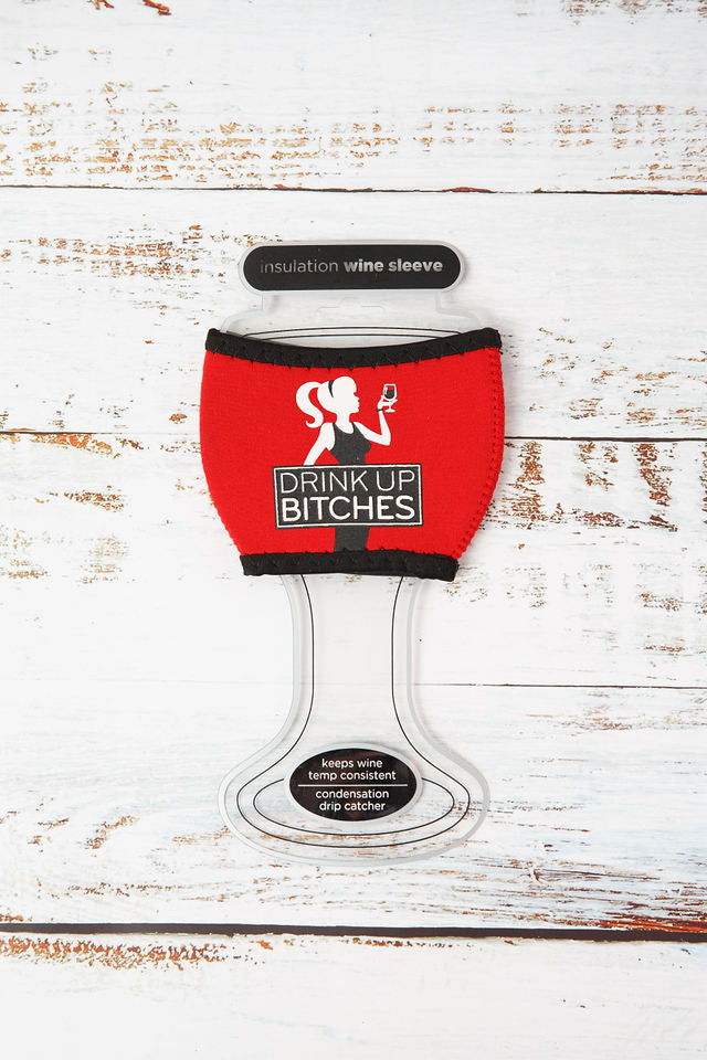 Drink up Bitches Wine Koozie – Anndy Enterprises