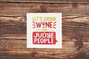 Let's Drink Wine and Judge People Drink Napkin