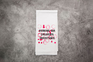 Drinking My Child's Inheritance Tea Towel