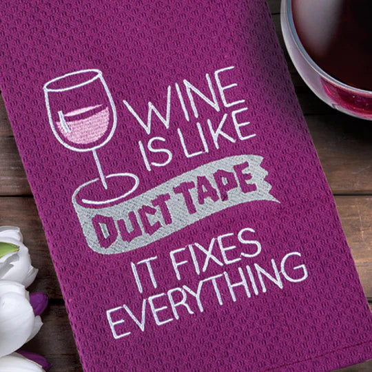 Wine is like Duct Tape Tea Towel